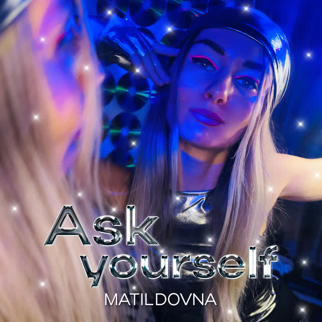 Matildovna - Ask yourself